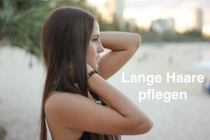 Lange Haare pflegen